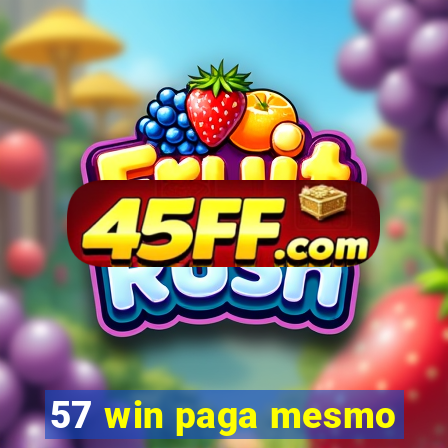 57 win paga mesmo